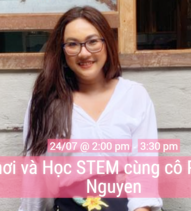 Chơi và Học STEM cùng cô Rosie P. Nguyen